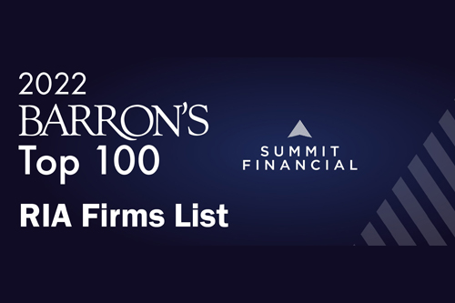 Summit Financial Named to 2022 Barron’s Top 100 RIA Firms List