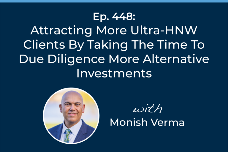 Attracting More Ultra-HNW Clients By Taking The Time To Due Diligence More Alternative Investments