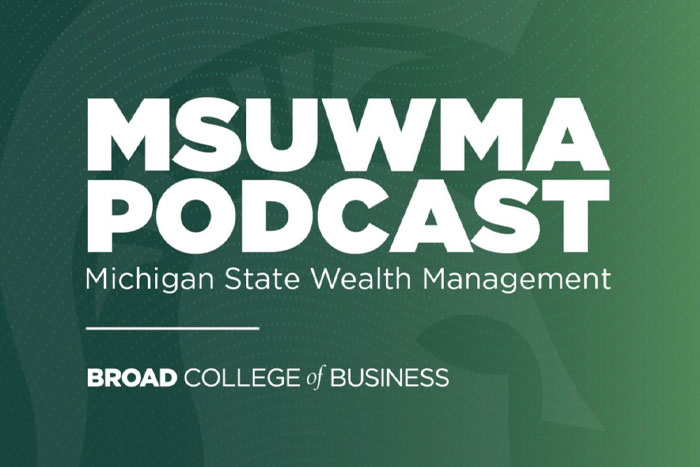 MSUWMA Podcast: Authenticity in Wealth Management – S10 Ep. 5