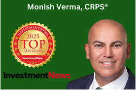 Monish, InvestmentNews 2025 Top Advisors